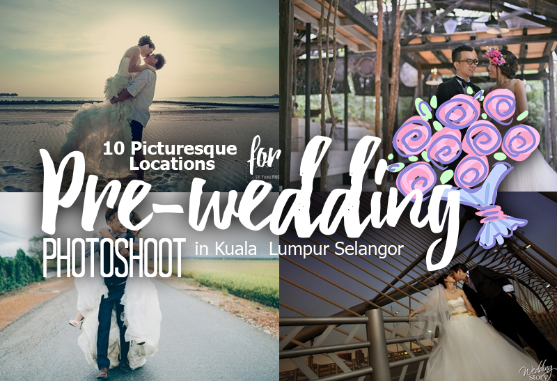 10 Picturesque Locations for Pre-wedding Photoshoot in Kuala Lumpur