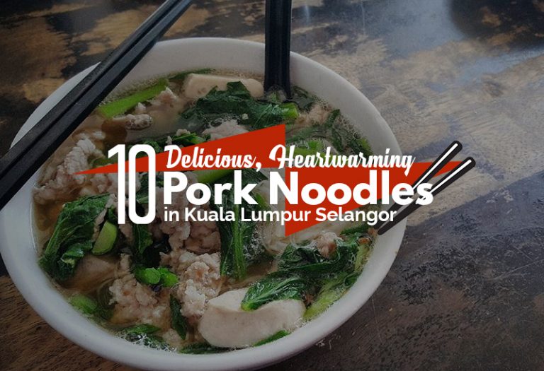 10 Delicious, Heartwarming Pork Noodles in Kuala Lumpur ...