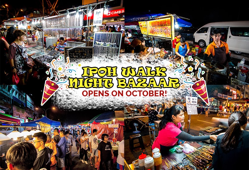 Ipoh Walk Night Bazaar: The Largest Pasar Malam Opens on October! - KLNOW